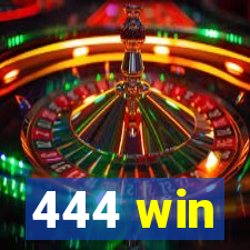 444 win